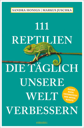 111 Reptilien, die täglich unsere Welt verbessern Emons Verlag