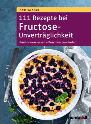 111 Rezepte bei Fructose-Unverträglichkeit Humboldt