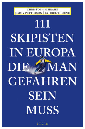 111 Skipisten in Europa, die man gefahren sein muss Emons Verlag