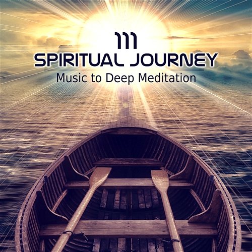 111 Spiritual Journey - Music to Deep Meditation, Inner Healing, Harmony & Balance, Yoga Therapy for Relaxation Spiritual Healing Music Universe