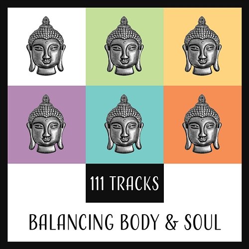 111 Tracks: Balancing Body & Soul - Oasis of Inner Peace, Power of Mind Connection, Zen Meditation Session, Liquid Thoughts, Calm New Age Music, Blissful Deep Meditative State Om Meditation Music Academy
