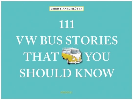111 VW Bus Stories That You Should Know Christian Schluter