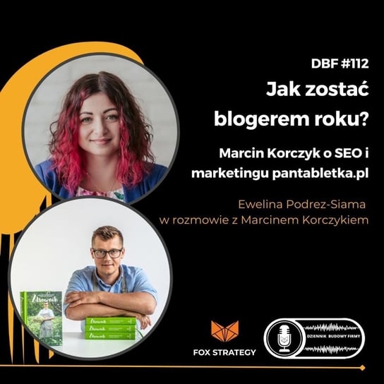 #112 Jak zostać blogerem roku? Marcin Korczyk o SEO i marketingu pantabletka.pl - Dziennik Budowy Firmy - podcast Opracowanie zbiorowe