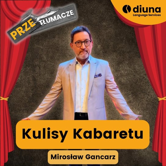 #112 Mirosław Gancarz i kulisy kabaretu - PRZEtłumacze - podcast Kolasa Piotr
