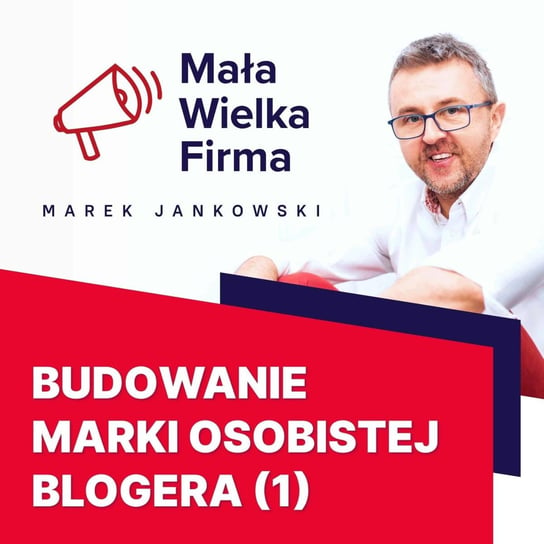 #113 Marka osobista (1) – Michał Szafrański - Mała Wielka Firma - podcast Jankowski Marek