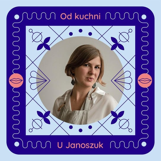 #114 Agnieszka Żuber (Lekka) od kuchni - o wadze eksperymentów dla kreatywności - u Janoszuk - podcast Janoszuk Urszula