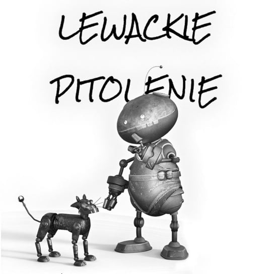 #114 Lewackie Pitolenie o AI i robotach (znowu) - Lewackie Pitolenie - podcast Oryński Tomasz orynski.eu
