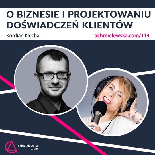 #114 Projektowanie doświadczeń użytkownika – czy warto wyłamywać się ze schematów? - Firma on-line - podcast - audiobook Chmielewska Agata