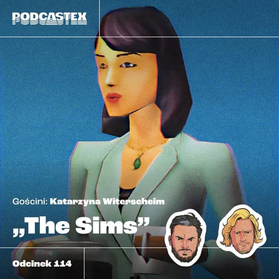 #114 "The Sims" (gościni: Katarzyna Witerscheim) - Podcastex - podcast o latach 90 - podcast Przybyszewski Bartek, Witkowski Mateusz