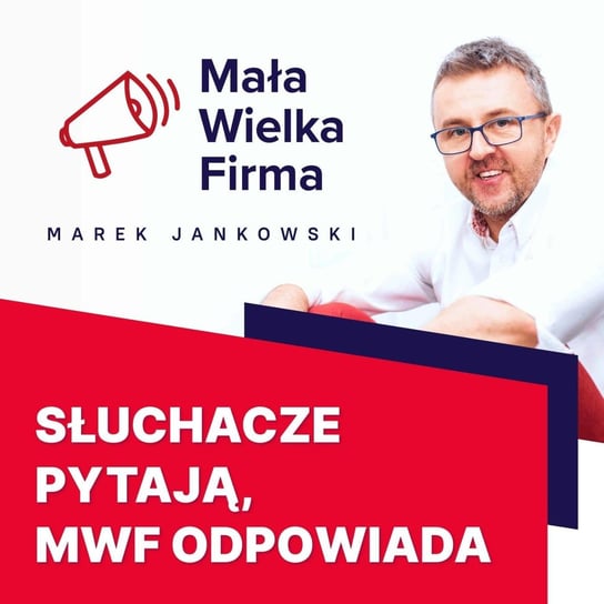 #116 Nowa marka, podnoszenie cen i podcasty w biznesie - Mała Wielka Firma - podcast Jankowski Marek