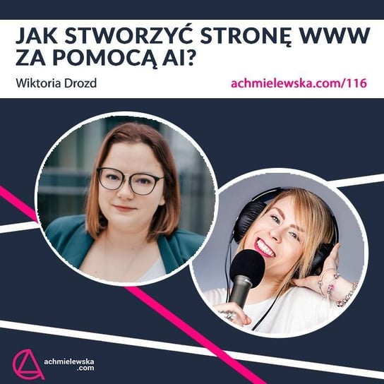 #116 Strona www zrobiona przez AI – Wiktoria Drozd - Firma on-line - podcast Chmielewska Agata