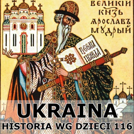 #116 Ukraina - Historia Polski dla dzieci - podcast Borowski Piotr