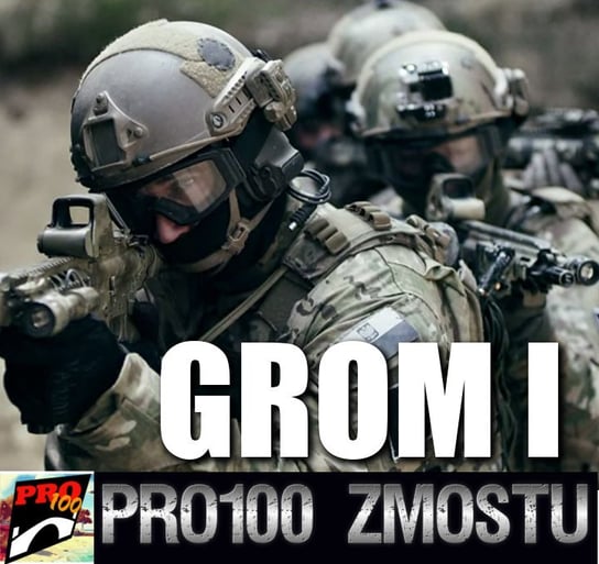 #117 Grom I – fakty nie mity - Pro100 Zmostu - podcast Sobolewski Michał