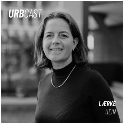 #117 What is the role of real estate in urban development? (guest: Lærke Hein - CEO of Tunnelfabrikken & NREP) - Urbcast - podcast o miastach - podcast Żebrowski Marcin