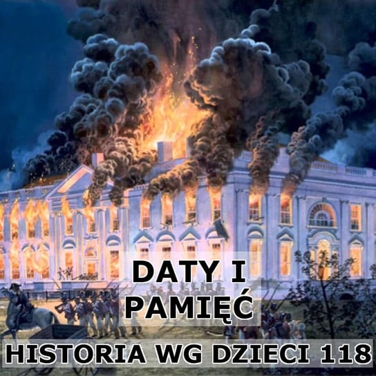 #118 Daty i pamięc - Historia Polski dla dzieci - podcast Borowski Piotr