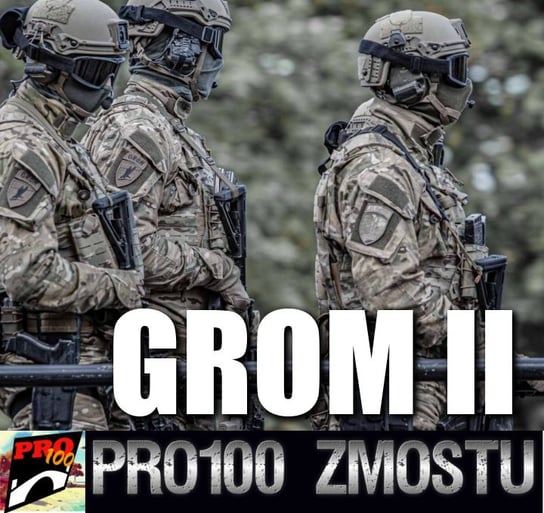 #118 Grom II – fakty nie mity - Pro100 Zmostu - podcast Sobolewski Michał