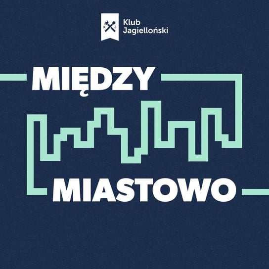 #118 Miszalski, Wasserman, Gibała, Mazur - kto będzie kolejnym prezydentem Krakowa? | KrakoskieGadanie #2 - Międzymiastowo - podcast Opracowanie zbiorowe