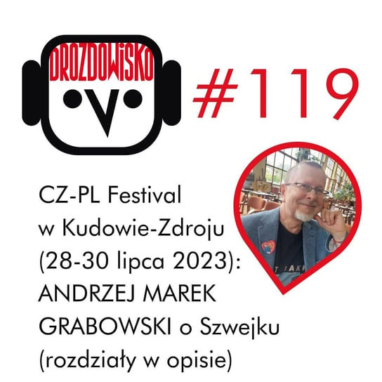 #119 Andrzej Marek Grab o Szwejku (rozdziały w opisie) - Drozdowisko - podcast Drozda Teresa