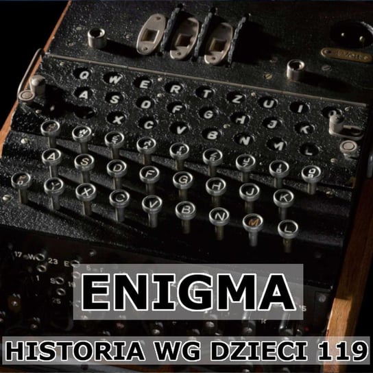 #119 Enigma - Historia Polski dla dzieci - podcast Borowski Piotr