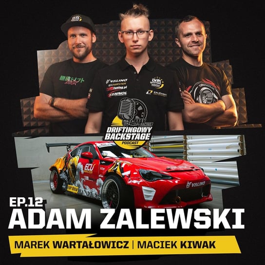 #12 Adam Zalewski - Driftingowy Backstage - podcast Marek Wartałowicz, Maciek Kiwak