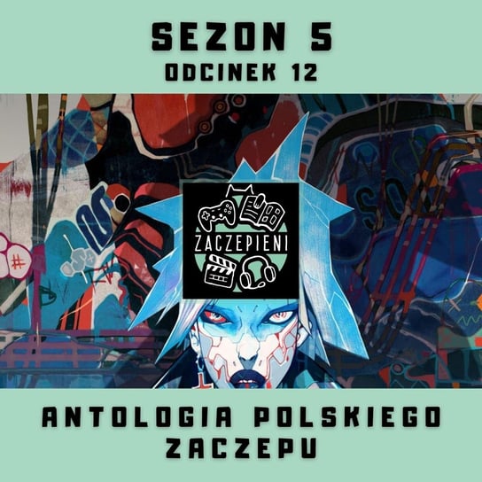 #12 Antologia Polskiego Zaczepu - Zaczepieni - podcast Krawczyk Maciej, Kita Piotr