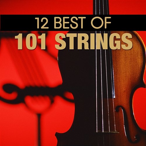 12 Best of 101 Strings 101 Strings Orchestra