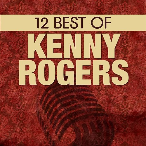 12 Best of Kenny Rogers Kenny Rogers