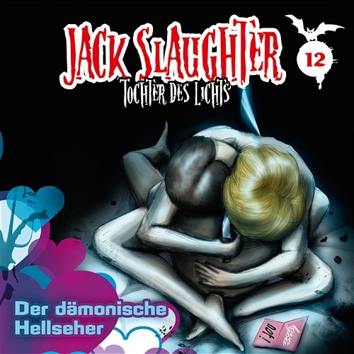 12: Der dämonische Hellseher Jack Slaughter - Tochter des Lichts