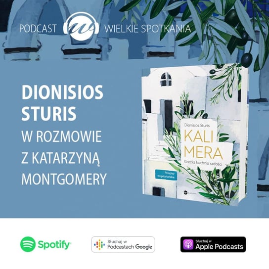 #12 Dionisios Sturis - Wielkie Spotkania - podcast Montgomery Katarzyna