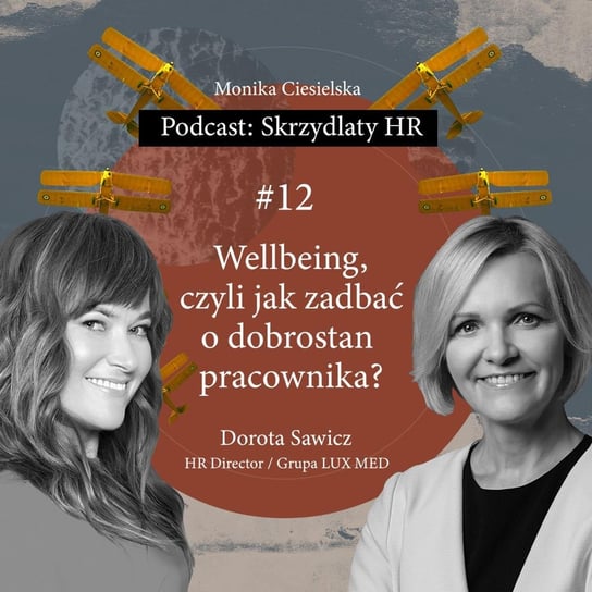 #12 Dorota Sawicz / Wellbeing, czyli jak zadbać o dobrostan pracownika - Skrzydlaty HR - podcast Ciesielska Monika