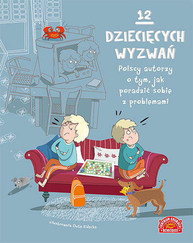 12 dziecięcych wyzwań. Polscy autorzy o tym, jak radzić sobie z problemami Opracowanie zbiorowe