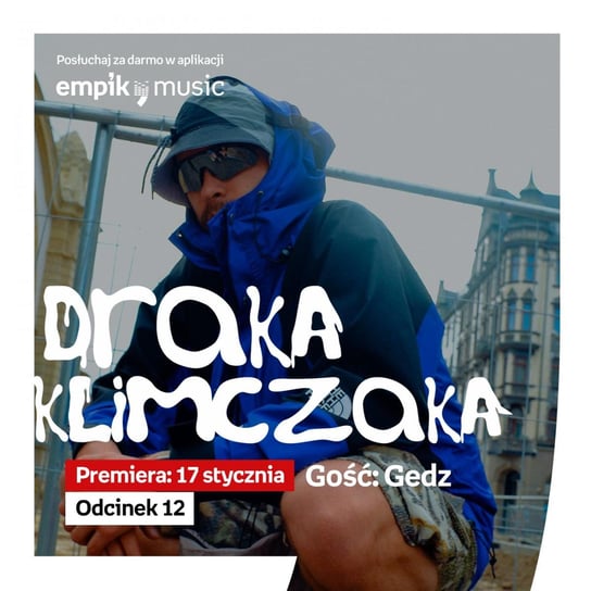 #12 Gość: Gedz - Draka Klimczaka - podcast Klimczak Paweł