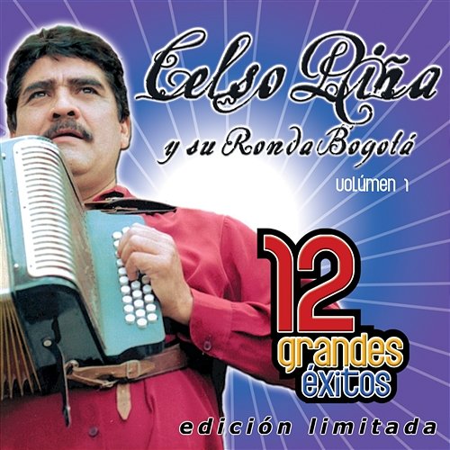 12 Grandes exitos Vol. 1 Celso Piña y su Ronda Bogotá