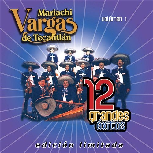 12 Grandes exitos Vol. 1 Mariachi Vargas de Tecalitlan