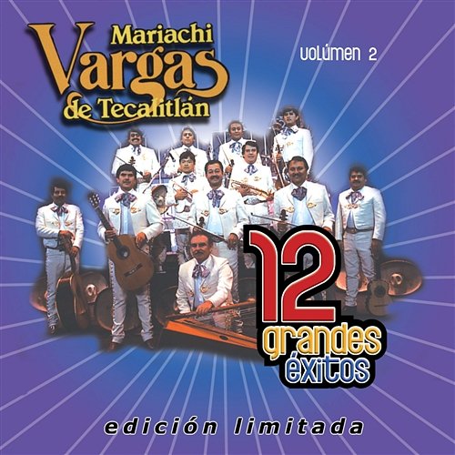 12 Grandes exitos Vol. 2 Mariachi Vargas de Tecalitlan