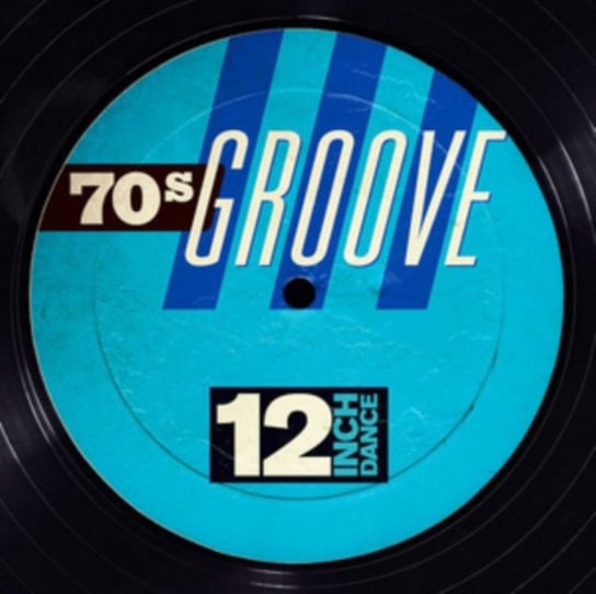 12 Inch Dance: 70s Groove Various Artists