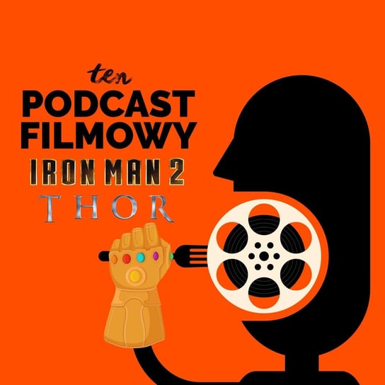 #12 Iron Man 2 - Thor - Marvel - The Infinity Saga - ten Podcast Filmowy - podcast Maszorek Piotr, Korkosiński Konrad