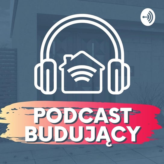 #12 Jak budować dom? - Podcast Budujący marki CAL prawdziwe drzwi - podcast Opracowanie zbiorowe