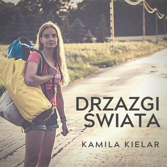 #12 Jak dobrze opowiadać o świecie - Weronika Rzeżutka - Drzazgi Świata - podcast Kielar Kamila