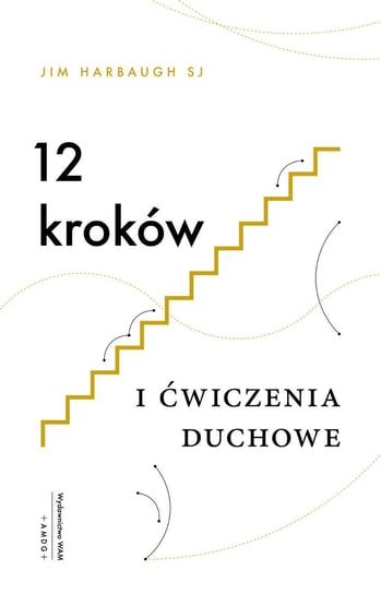 12 kroków. Ćwiczenia duchowe - ebook mobi Harbaugh Jim