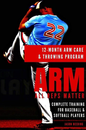 12 Month Arm Care and Throwing Program Beeding Jason