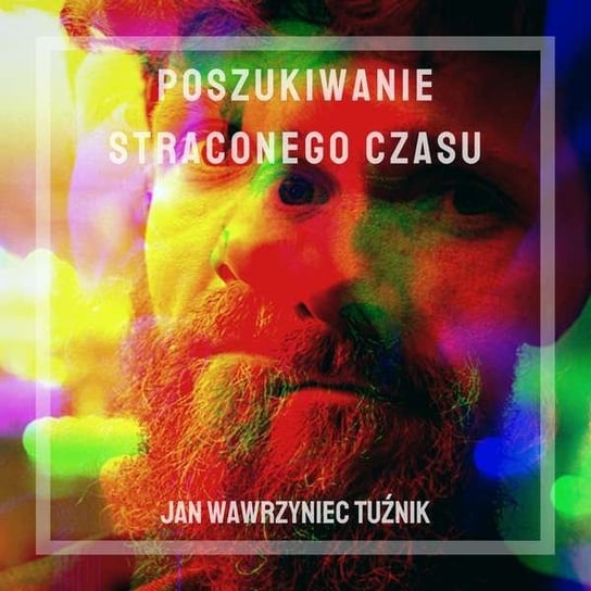 #12 O tym jak stałem się odważny... - Poszukiwanie straconego czasu - podcast - audiobook Tuźnik Jan Wawrzyniec