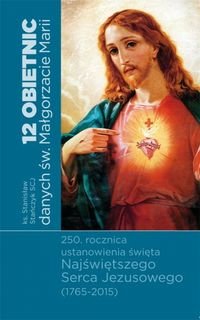 12 obietnic danych św. Małgorzacie Marii Stańczyk Stanisław