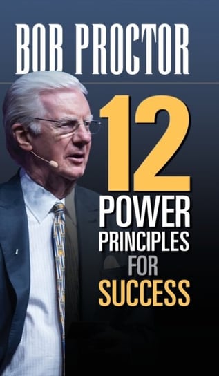 12 Power Principles for Success Proctor Bob