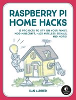 12 Raspberry Pi Hacking Projects Aldred Dan
