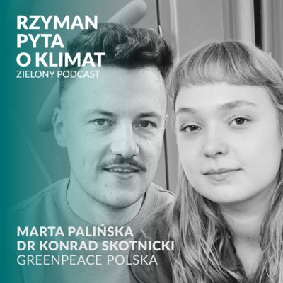 #12 Rewolucyjna książka kucharska! Marta Palińska i dr Konrad Skotnicki, Greenpeace Polska - Zielony podcast - podcast Rzyman Krzysztof