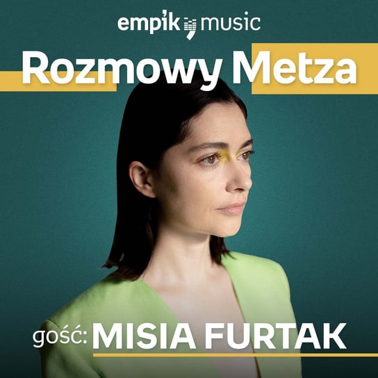 #12 Rozmowy Metza: Misia Furtak - podcast Metz Piotr