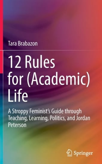12 Rules for (Academic) Life Tara Brabazon