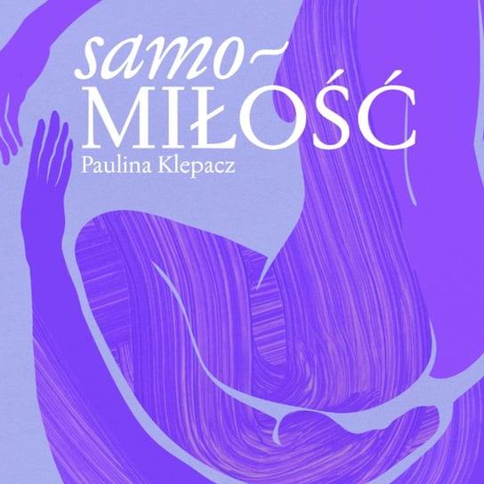 #12 Samomiłość_s03e12 - SamoMIŁOŚĆ - podcast - audiobook Klepacz Paulina