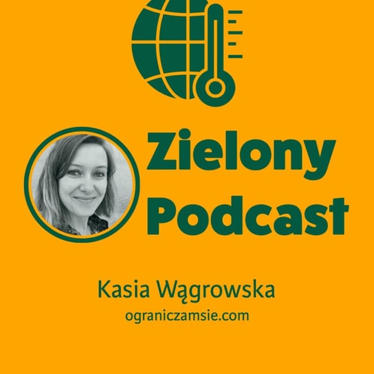 #12 Święta w duchu zero-waste? To możliwe! Kasią Wągrowska, ograniczamsie.com - Zielony podcast - audiobook Rzyman Krzysztof